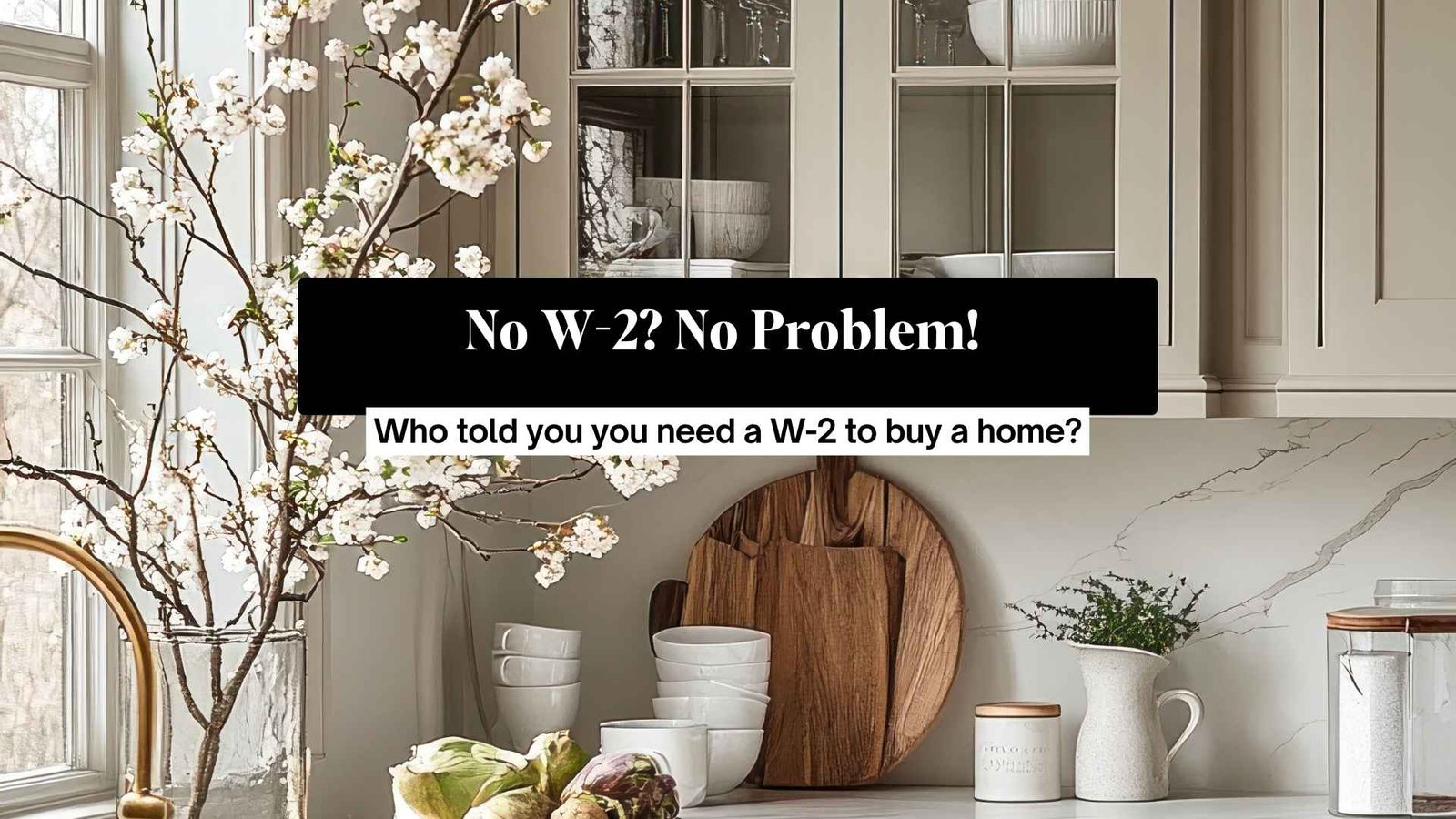 No W-2? No Problem! Who told you you need a W-2 to buy a home? - Provisor