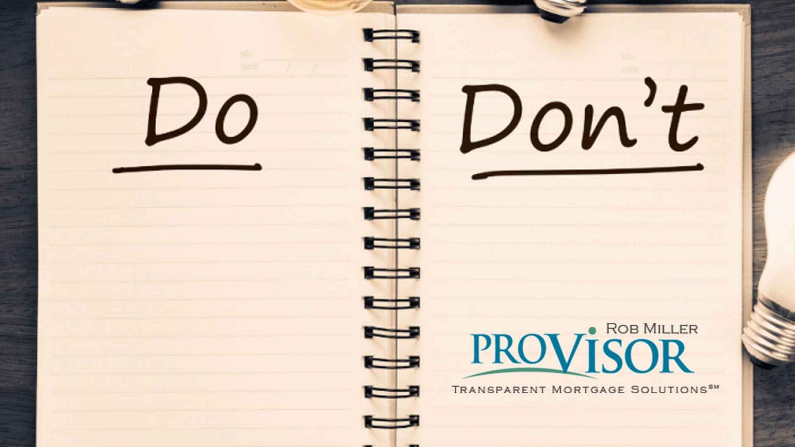 Mortgage Dos and Don’ts | ProVisor | Rob Miller - Provisor